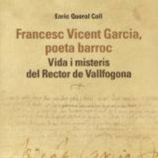 Libros: FRANCESC VICENT GARCIA, POETA BARROC. ENRIC QUEROL. RAFAEL DALMAU EDITOR 2023