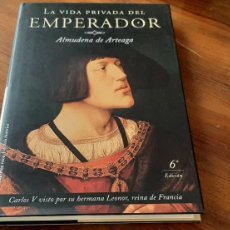 Libros: LA VIDA PRIVADA DEL EMPERADOR. ALMUDENA DE ARTEAGA