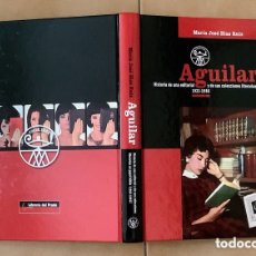 Libros: AGUILAR, HISTORIA DE UNA EDITORIAL 1923-1986 DE Mª JOSÉ BLAS RUIZ. NUEVO