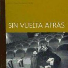 Libros: SIN VUELTA ATRAS CONVER.ARIEL ROT - JUAN ANTONIO PUCHADES GONZÁLEZ