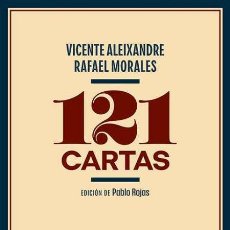Libros: 121 CARTAS .VICENTE ALEIXANDRE / RAFAEL MORALES. - NUEVO