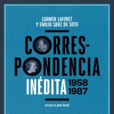 Libros: CARMEN LAFORET / EMILIO SANZ DE SOTO. CORRESPONDENCIA INÉDITA 1958-1987.-NUEVO