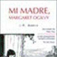 Libros: MI MADRE, MARGARET OGILVY - JAMES M. BARRIE