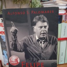 Libros: FELIPE GONZALEZ: EL HOMBRE Y EL POLITICO- ALFONSO S PALOMARES (T)