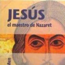 Libros: JESÚS, EL MAESTRO DE NAZARET. - ALEXANDR MEN