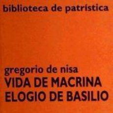 Libros: VIDA DE MACRINA ; ELOGIO DE BASILIO - GREGORIO DE NISA, SANTO