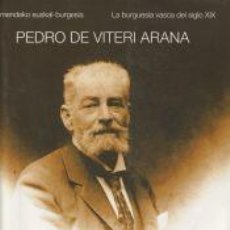 Libros: XIX MENDEKO EUSKAL BURGESIA, PEDRO DE VITERI ARANA - UGALDE GOROZTIZA, ANA ISABEL