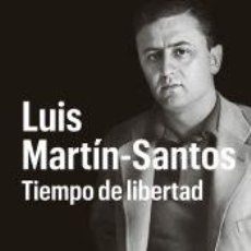 Libros: LUIS MARTÍN-SANTOS. TIEMPO DE LIBERTAD - GUILLAMON, JULIÀ (ED.)