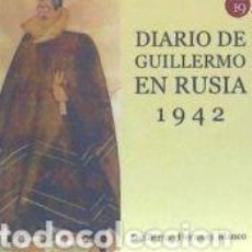Libros: DIARIO DE GUILLERMO EN RUSIA, 1942 - GUILLERMO HERNANZ BLANCO