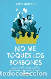 Libros: No me toques los Borbones - Botello, David - Foto 1