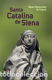 books: SANTA CATALINA DE SIENA - de Capua, Beato Raimundo