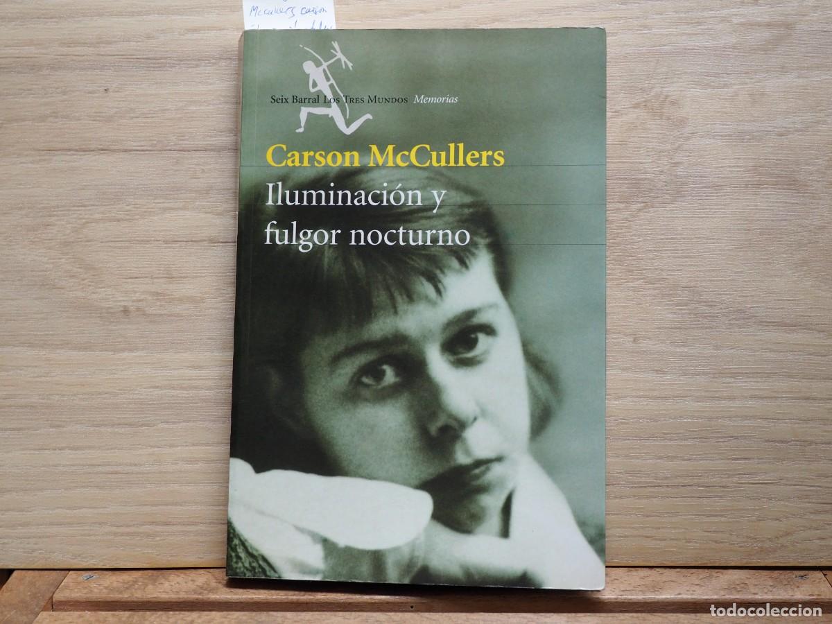 Libros: McCullers Carson. Iluminacion y fulgor nocturno. - Foto 2