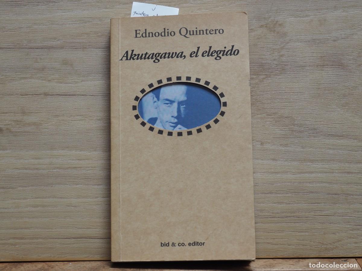 Libros: Quintero ednodio. AKUTAGAWA,EL ELEGIDO. - Foto 1