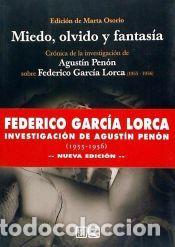 Libros: MIEDO, OLVIDO Y FANTAS&Iacute;A. CR&Oacute;NICA DE LA INVESTIGACI&Oacute;N DE AGUST&Iacute;N PEN&Oacute;N SOBRE FEDERICO GARC&Iacute;A LORCA