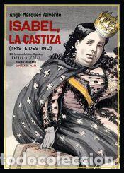 Libros: Isabel, la castiza - Marqu&eacute;s Valverde, &Aacute;ngel - Foto 1