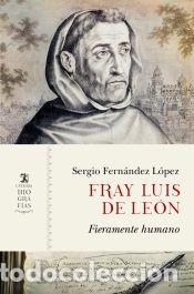 Libros: Fray Luis de Le&oacute;n - Fern&aacute;ndez L&oacute;pez, Sergio - Foto 1