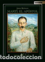 Libros: Mart&iacute;, el ap&oacute;stol - Jorge Ma&ntilde;ach - Foto 1