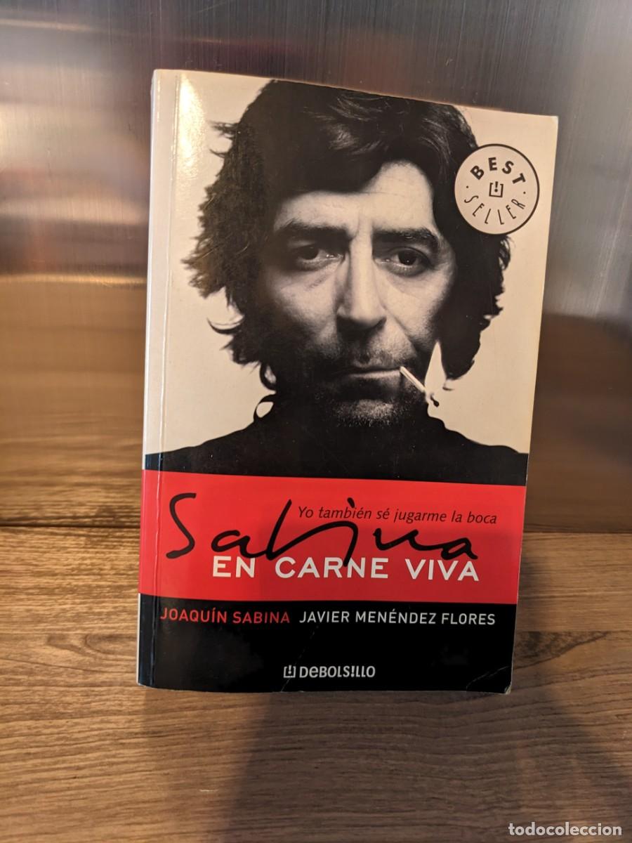 Libros: Joaqu&iacute;n Sabina &ldquo;En carne viva&rdquo;, libro