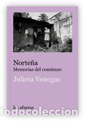 Libros: Norte&ntilde;a: Memorias del comienzo - VENEGAS,JULIETA