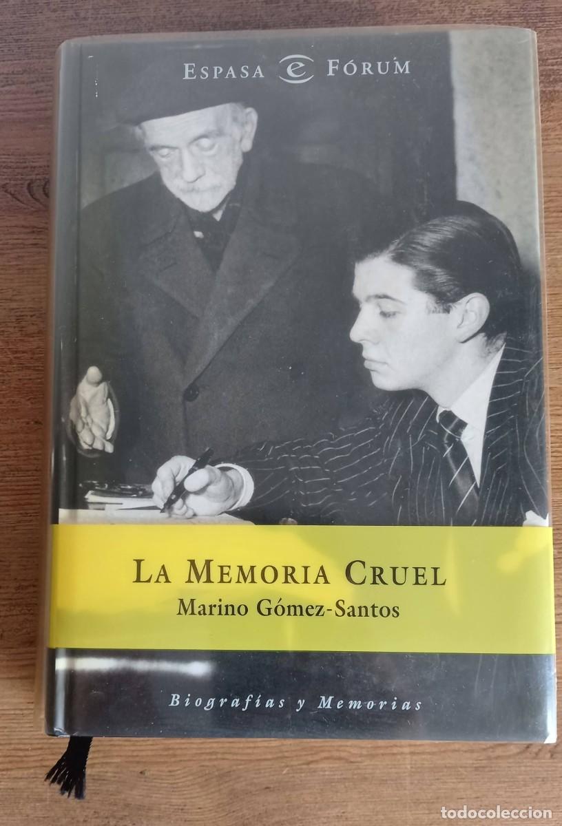 Libros: MARINO G&Oacute;MEZ SANTOS: LA MEMORIA CRUEL. ESPASA BIOGRAF&Iacute;AS Y MEMORIAS