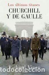 Libros: Los &uacute;ltimos titanes. Churchill y De Gaulle - Vinen, Richard
