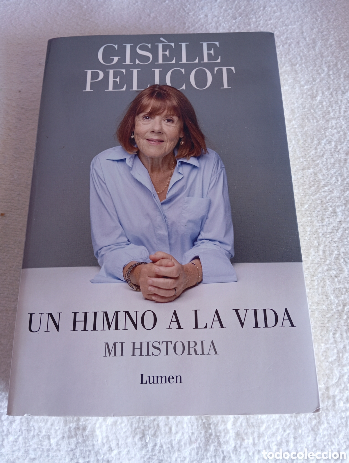 Libros: Libro Un himno a la vida: Mi historia de Gis&egrave;le Pelicot &ndash; Testimonio autobiogr&aacute;fico Editorial Lumen