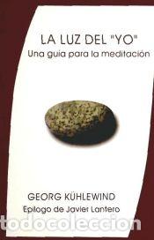 Libros: La luz del \yo\ : una gu&iacute;a para la meditaci&oacute;n - K&uuml;hlewind, Georg, Vergara Antu&ntilde;a, Jaime (trad.)