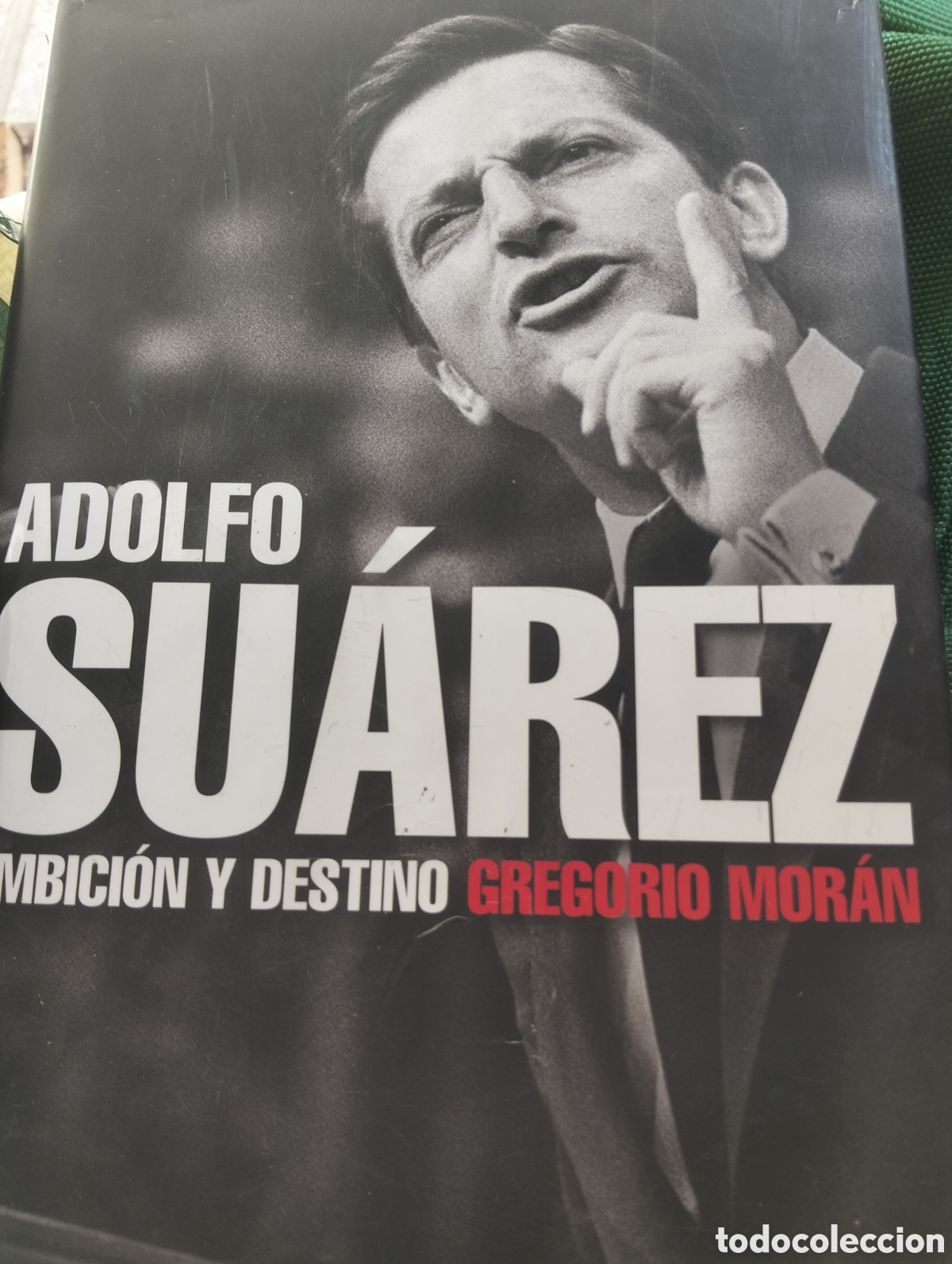 Livros: Barybook C12. Adolfo Su&aacute;rez ambici&oacute;n y destino Gregorio moran debate