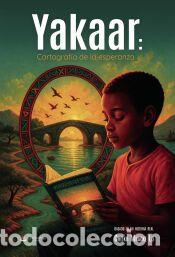 Libros: Yakaar: Cartograf&iacute;a de la esperanza - Cheikh Mbacke Lo
