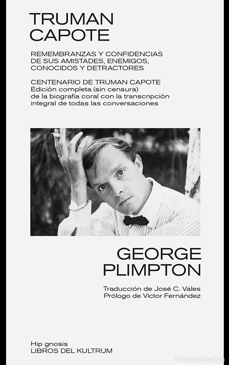 Libros: TRUMAN CAPOTE REMEMBRANZAS Y CONFIDENCIAS DE SUS AMISTADES, ENEMIGOS, CONOCIDOS. George Plimpton