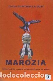 Libros: Marozia: intriga, traici&oacute;n y muerte en los pontificados del siglo X - Quintanilla Buey, Emilio