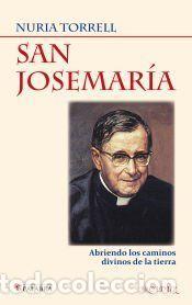 Libros: San Josemar&iacute;a: Abriendo los caminos divinos de la tierra - Torrell Ib&aacute;&ntilde;ez, Nuria