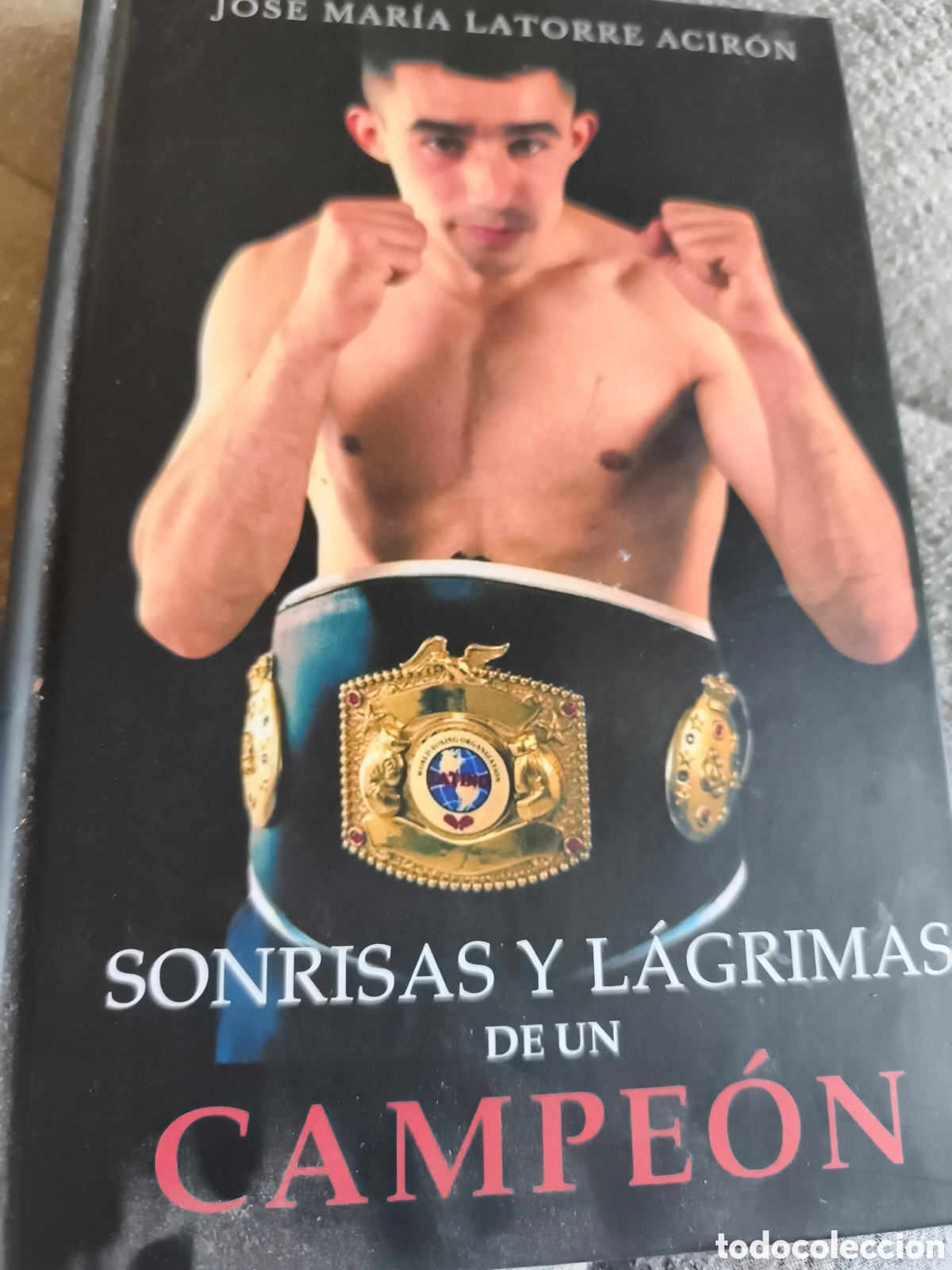 Libros: Libro del campe&oacute;n del mundo Jos&eacute; Antonio L&oacute;pez Bueno sonrisas y l&aacute;grimas de un campe&oacute;n firmado