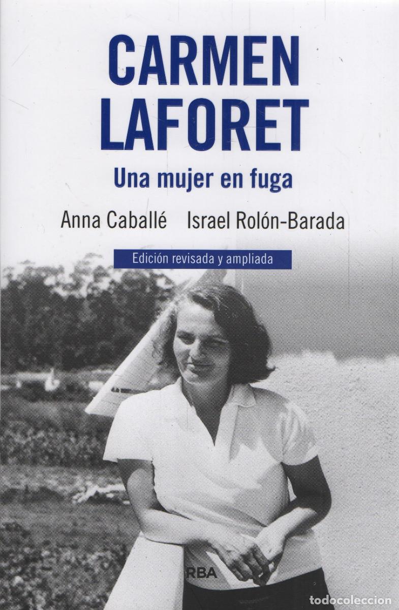 Libros: Carmen Laforet.Una mujer en fuga. Anna Caball&eacute;/Israel Rol&oacute;n-Barada. RBA. 2024.