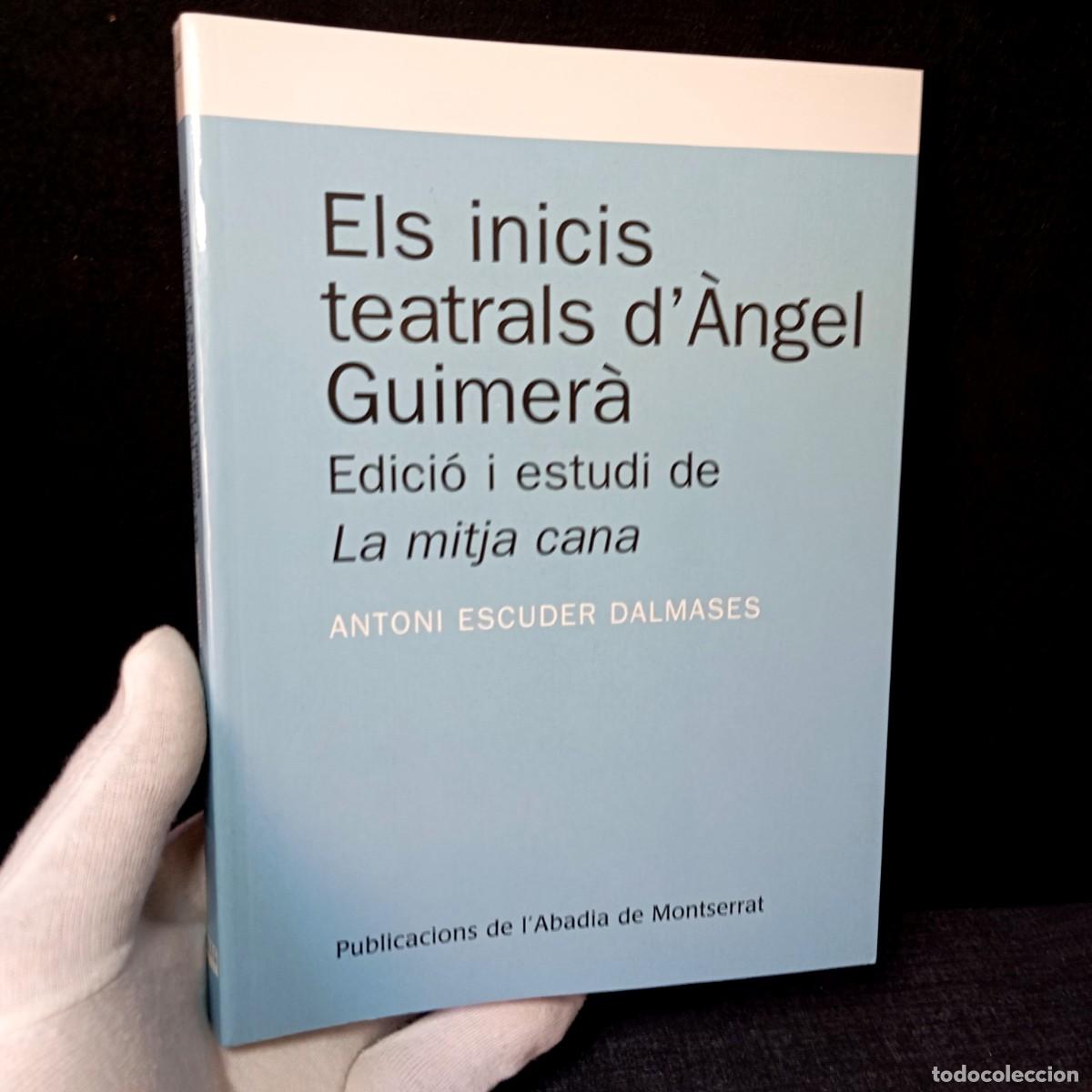 Libros: ⚜️ L05. PAM: Els inicis teatrals d'&Agrave;ngel Guimer&agrave;. Edici&oacute; i estudi. Nou. Descatalogat