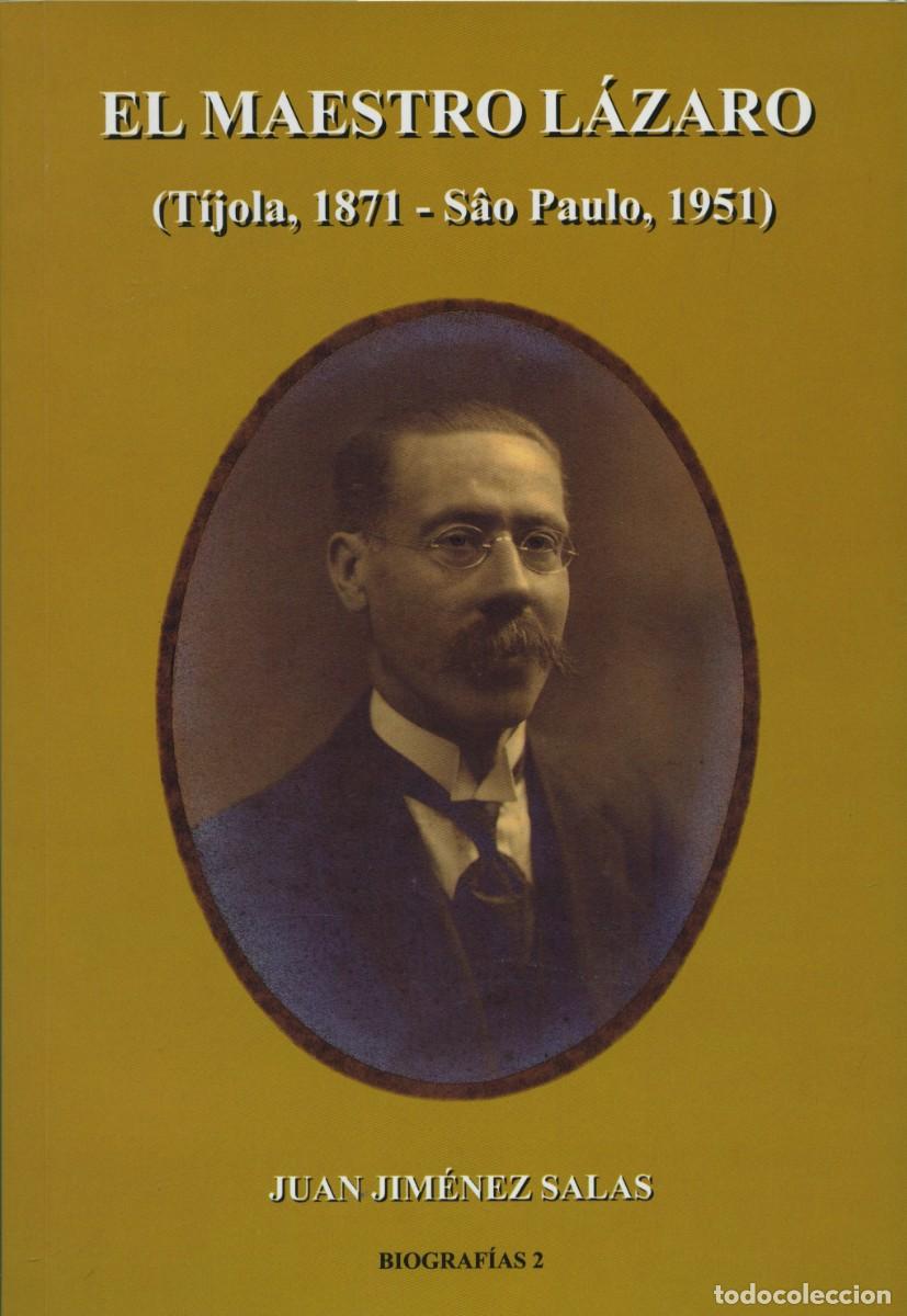 Libros: EL MAESTRO L&Aacute;ZARO (T&Iacute;JOLA, 1871 - S&Acirc;O PAULO, 1951). Jim&eacute;nez Salas, Juan. Almer&iacute;a E.D. ARR&Aacute;EZ EDITORE