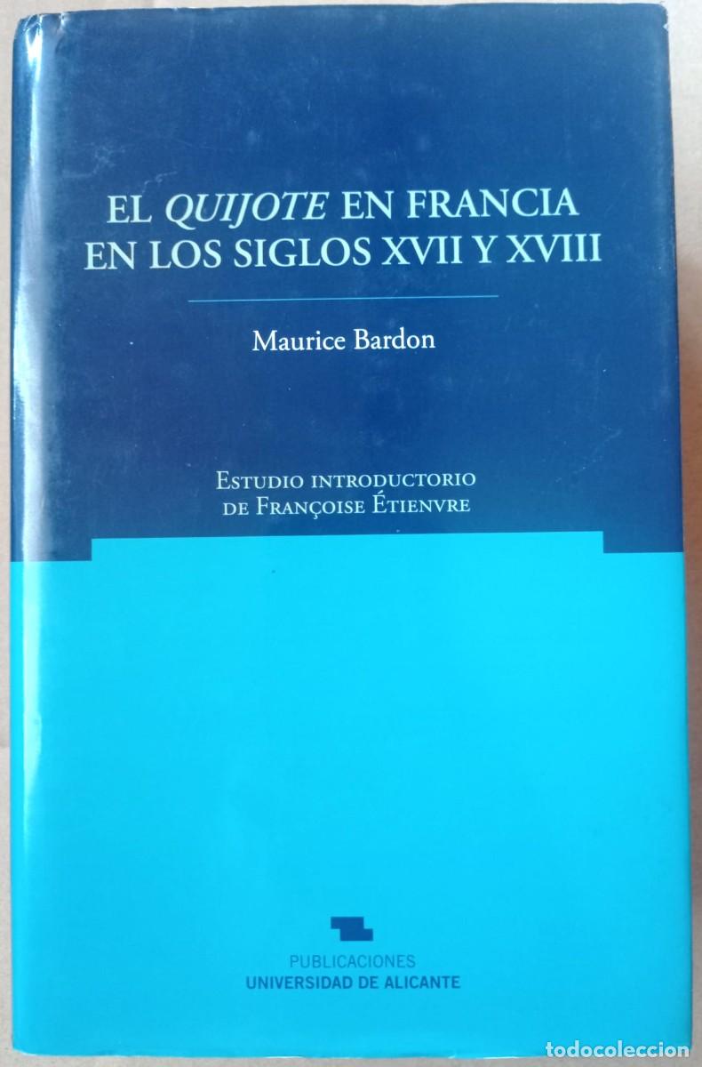 Libros: El Quijote en Francia en los siglos XVII y XVIII, Maurice Bardon (Autor), Fran&ccedil;oise &Eacute;tienvre (Introd
