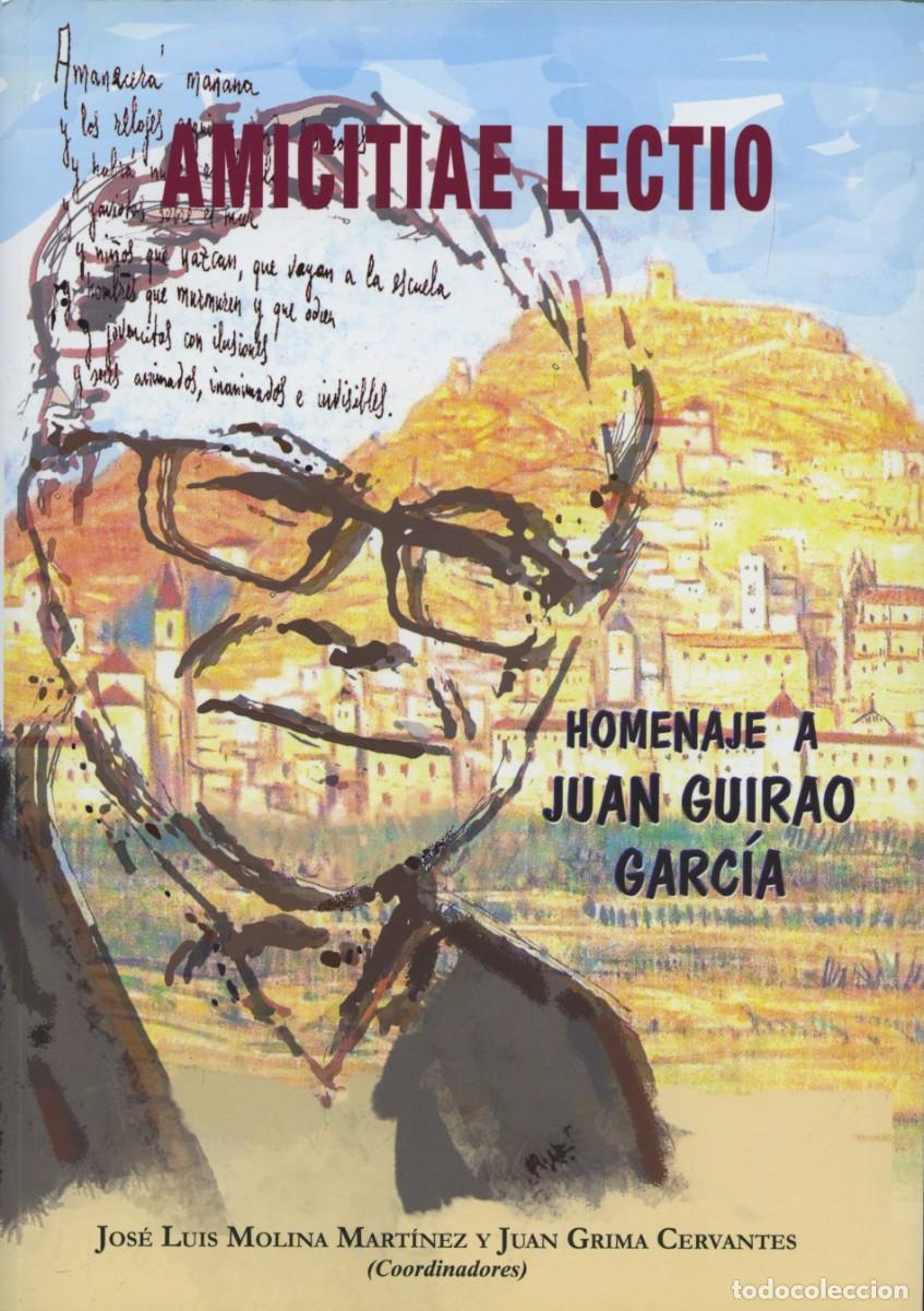 Libros: VV.AA. Homenaje a Juan Guirao Garc&iacute;a Amicitiae Lectio. Arr&aacute;ez Editores. Moj&aacute;car. 2023. Pp. 440