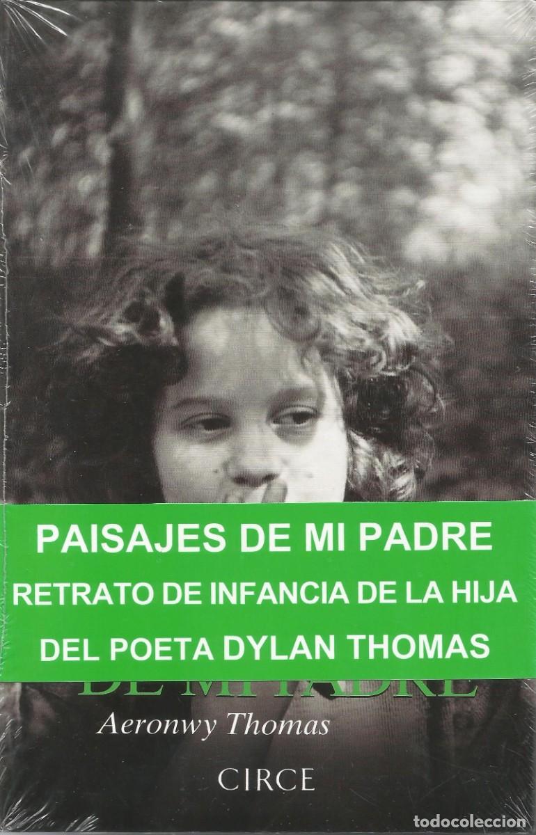 Libros: Aeronwy Thomas - Paisajes de mi padre - Editorial Circe - Nuevo y precintado