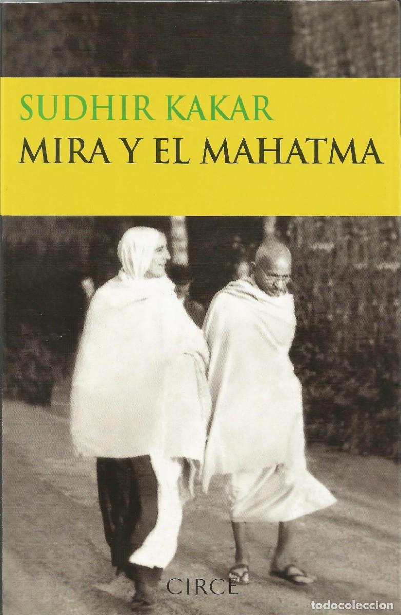 Libros: Sudhir Kakar - Mira y el Mahatma - Editorial Circe - Primera edici&oacute;n, 2006 - Nuevo - Biografia