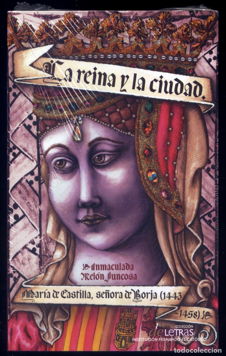 Libros: MEL&Oacute;N, Inmaculada. La reina y la ciudad. Mar&iacute;a de Castilla, se&ntilde;ora de Borja. Zaragoza, IFC, 2023.