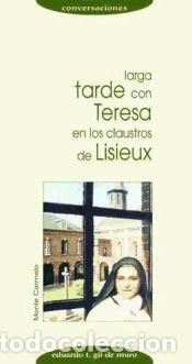 Libros: Larga tarde con Teresa en los claustros de Lisieux - Gil de Muro, Eduardo T.