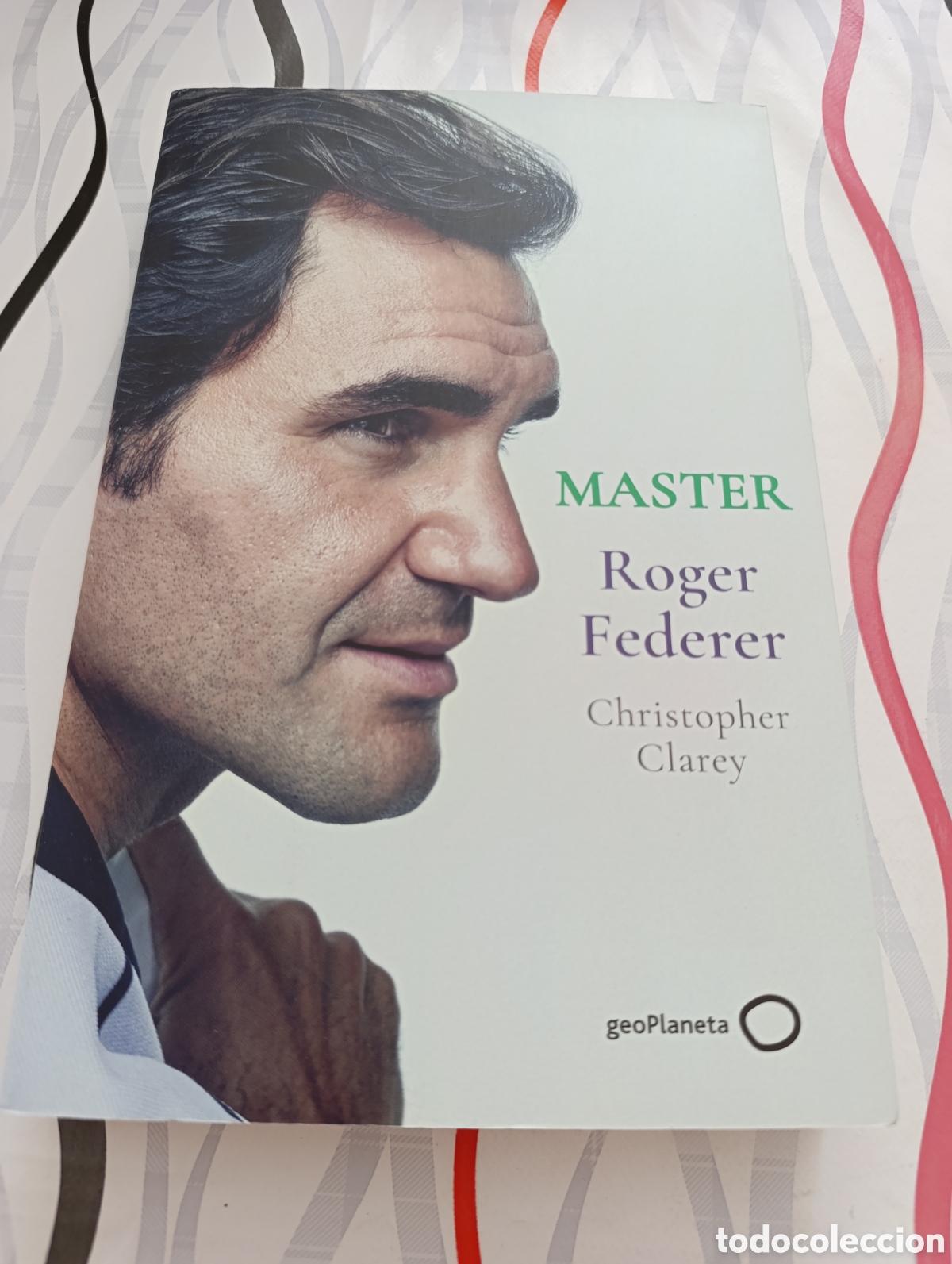 Libros: Libro Roger Federer Master, de Christopher Clarey. Editorial Geoplaneta, totalmente nuevo