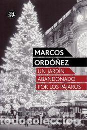 Libros: Un jard&iacute;n abandonado por los p&aacute;jaros - Ord&oacute;&ntilde;ez, Marcos