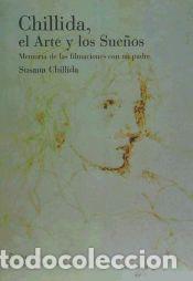 Libros: Chillida, el arte y los sue&ntilde;os. Memoria de las filmaciones con mi padre - Chillida Belzunce, Susana