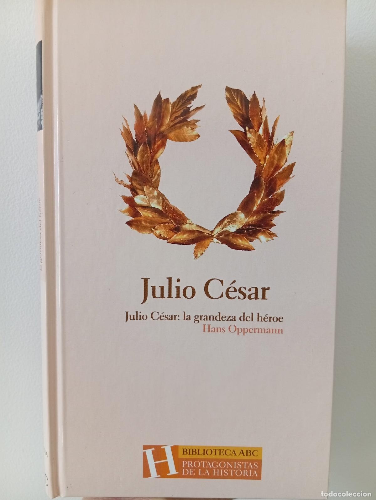 Libros: Julio C&eacute;sar: la grandeza del h&eacute;roe