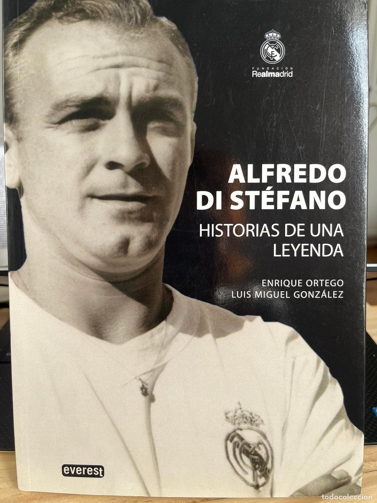 Libros: Alfredo Di Stefano - Enrique Ortego, Luis MIguel Gonz&aacute;lez