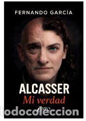 Libros: Alcasser. Mi verdad - Garc&iacute;a, Fernando