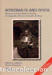 Libros: Sementar os ares novos: Homenaxe a Francisco Fern&aacute;ndez del Riego - Monteagudo Romero, Xos&eacute; Henrique