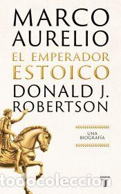Libros: Marco Aurelio: El emperador estoico - Robertson, Donald J.